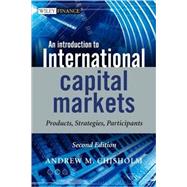 An Introduction to International Capital Markets Products, Strategies, Participants by Chisholm, Andrew M., 9780470758984