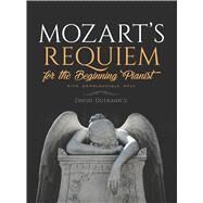 Mozart's Requiem for the Beginning Pianist by Dutkanicz, David, 9780486838984