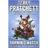 Darwin's Watch The Science of Discworld III: A Novel by Pratchett, Terry; Stewart, Ian; Cohen, Jack, 9780804168984