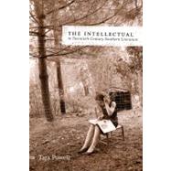 The Intellectual in Twentieth-century Southern Literature by Powell, Tara, 9780807138984