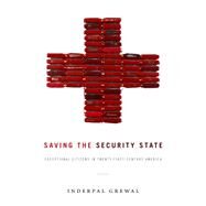 Saving the Security State by Grewal, Inderpal, 9780822368984