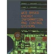 Web Based Energy Information and Control Systems: Case Studies and Applications by Capehart; Barney L., 9780849338984