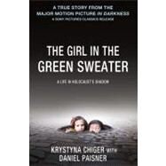 The Girl in the Green Sweater A Life in Holocaust's Shadow by Chiger, Krystyna; Paisner, Daniel, 9781250018984