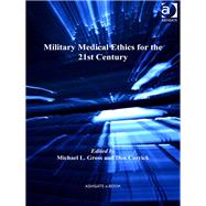 Military Medical Ethics for the 21st Century by Gross,Michael L.;Carrick,Don, 9781409438984