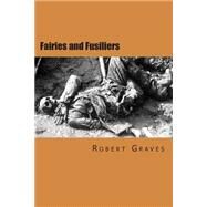 Fairies and Fusiliers by Graves, Robert; Jonson, Will, 9781505468984