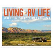 Living the Rv Life by Bennett, Marc; Bennett, Julie, 9781507208984