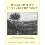 Ancient Monuments of the Mississippi Valley by Squier, Ephraim G.; Davis, Edwin H.; Meltzer, David J., 9781560988984