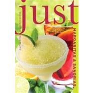 Just Margaritas and Sangrias : A Little Book of Liquid Sunshine by Charming, Cheryl; Bourgoin, Susan, 9781599218984