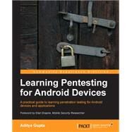 Learning Pentesting for Android by Gupta, Aditya, 9781783288984