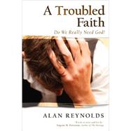 A Troubled Faith by Reynolds, Alan, 9781894928984