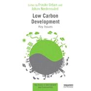 Low Carbon Development: Key Issues by Urban; Frauke, 9780415538985