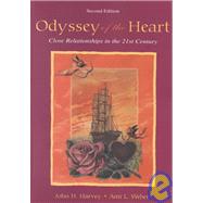 Odyssey of the Heart : Close Relationships in the Twenty-First Century by Harvey, John H.; Weber, Ann L., 9780805838985
