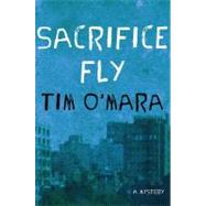 Sacrifice Fly by O'Mara, Tim, 9781250008985