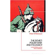 The Soviet-Polish War and its Legacy by Peter Whitewood, 9781350238985
