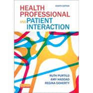 Health Professional and Patient Interaction by Purtilo, Ruth, Ph.D.; Haddad, Amy, Ph.D., R.N.; Doherty, Regina, 9781455728985