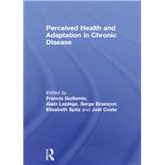 Perceived Health and Adaptation in Chronic Disease by Guillemin; Francis, 9781498778985