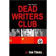 Rex Curry's Dead Writers Club by Tinny, Ian; Curry, Rex, 9781502558985