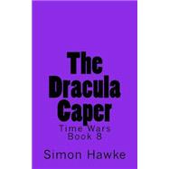 The Dracula Caper by Hawke, Simon, 9781522978985