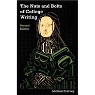The Nuts and Bolts of College Writing by Harvey, Michael, 9781603848985