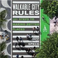 Walkable City Rules by Speck, Jeff, 9781610918985