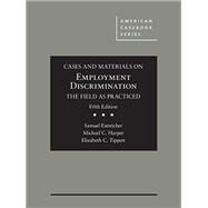 Cases and Materials on Employment Discrimination, the Field As Practiced by Estreicher, Samuel; Harper, Michael C.; Tippett, Elizabeth, 9781634608985