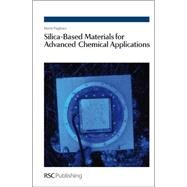 Silica-based Materials for Advanced Chemical Applications by Pagliaro, Mario, 9781847558985