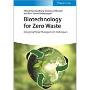 Biotechnology for Zero Waste Emerging Waste Management Techniques by Hussain, Chaudhery Mustansar; Kadeppagari, Ravi Kumar, 9783527348985
