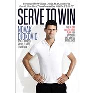 Serve to Win The 14-Day Gluten-Free Plan for Physical and Mental Excellence by Djokovic, Novak; Davis, William, 9780345548986
