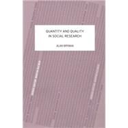 Quantity and Quality in Social Research by Bryman,Alan, 9780415078986