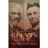 Giants The Parallel Lives of Frederick Douglass and Abraham Lincoln by Stauffer, John, 9780446698986