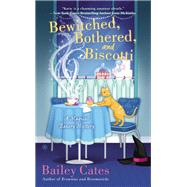 Bewitched, Bothered, and Biscotti : A Magical Bakery Mystery by Cates, Bailey, 9780451238986