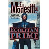 Ecolitan Prime by Modesitt, Jr., L. E., 9780765308986