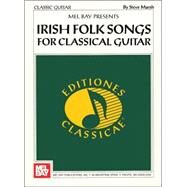 Irish Folk Songs for Classical Guitar by Marsh, Steve, 9780786648986