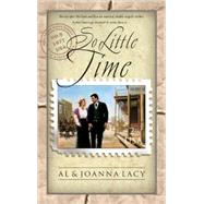 So Little Time by Lacy, Al; Lacy, Joanna, 9781576738986