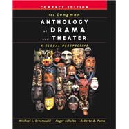 The Longman Anthology of Drama and Theater A Global Perspective, Compact Edition by Greenwald, Michael L.; Schultz, Roger; Pomo, Roberto Dario, 9780321088987