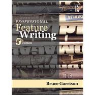 Professional Feature Writing by Garrison; Bruce, 9780415998987