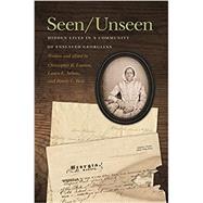 Seen/Unseen: Hidden Lives in a Community of Enslaved Georgians (New Perspectives on the Civil War Era Ser.) by Lawton; Nelson; Reid, 9780820358987