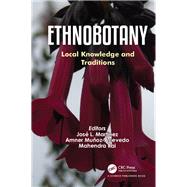 Ethnobotany: Local Knowledge and Traditions by Martinez; Jose L., 9781138388987