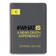 What Is a Near-Death Experience? by Sartori, Penny, 9781780288987