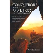 Conquerors in the Making by Lepori, Cynthia, 9781973648987