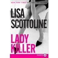 Lady Killer by Scottoline, Lisa, 9780061468988