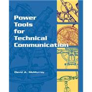 Power Tools for Technical Communication by McMurrey, David A., 9780155068988