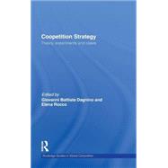 Coopetition Strategy: Theory, experiments and cases by Dagnino; Giovanni Battista, 9780415438988