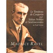 Le Tombeau de Couperin and Valses Nobles et Sentimentales in Full Score by Ravel, Maurice, 9780486418988