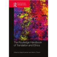 The Routledge Handbook of Translation and Ethics by Kaisa Koskinen; Nike K. Pokorn, 9781000288988
