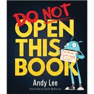 Do Not Open This Book by Lee, Andy; Mckenzie, Heath, 9781338668988