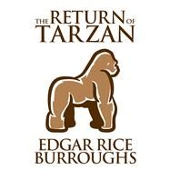 Return of Tarzan, The The by Edgar Rice Burroughs, 9781520038988
