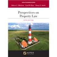 Perspectives on Property Law by Ellickson, Robert C.; Rose, Carol M.; Smith, Henry E., 9781543808988