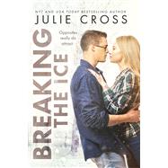 Breaking the Ice by Cross, Julie, 9781633758988