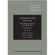 Children and the Law, Doctrine, Policy, and Practice by Abrams, Douglas E.; Mangold, Susan V.; Ramsey, Sarah H., 9781642428988